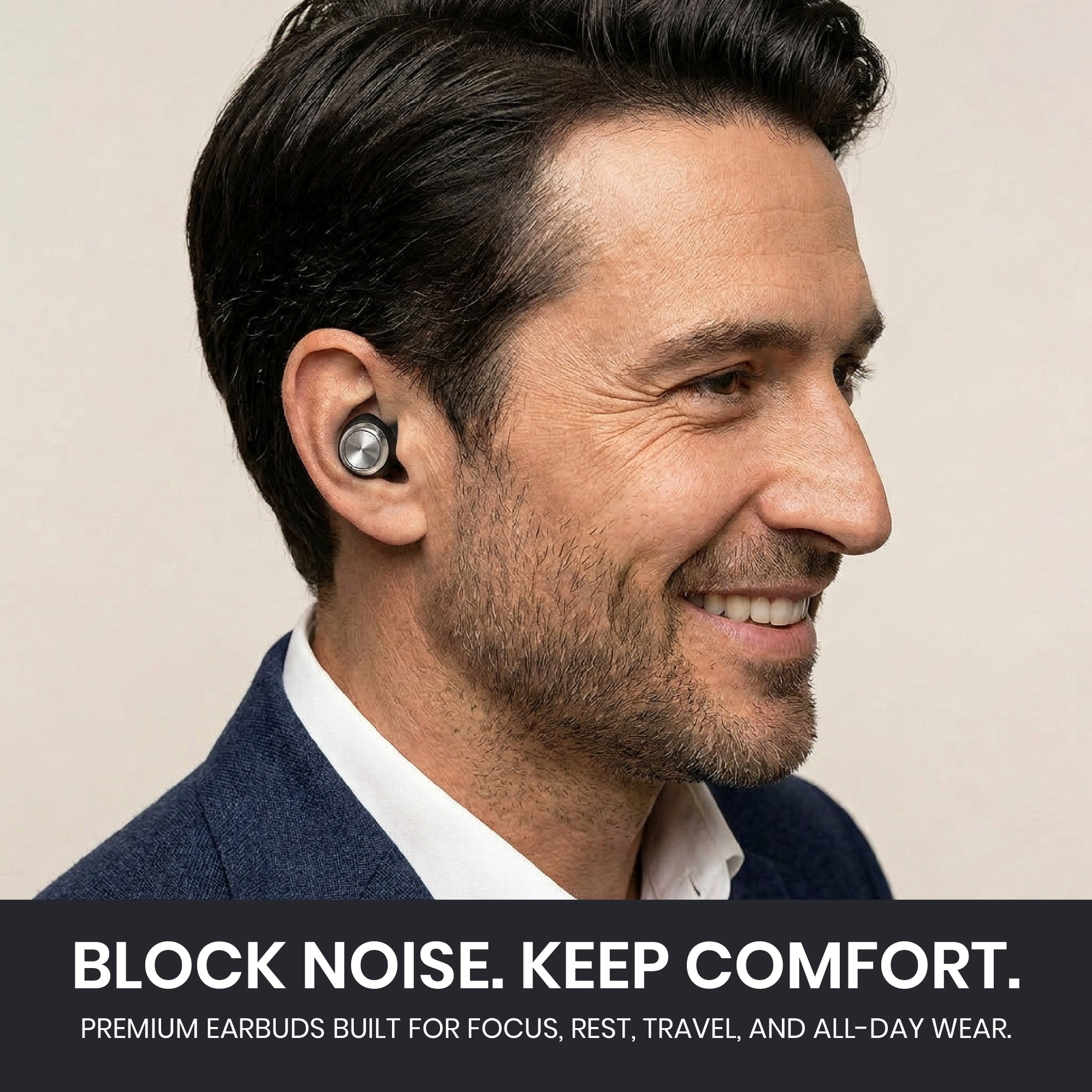 Man wearing earbuds with text 'Block Noise. Keep Comfort.' on a beige background